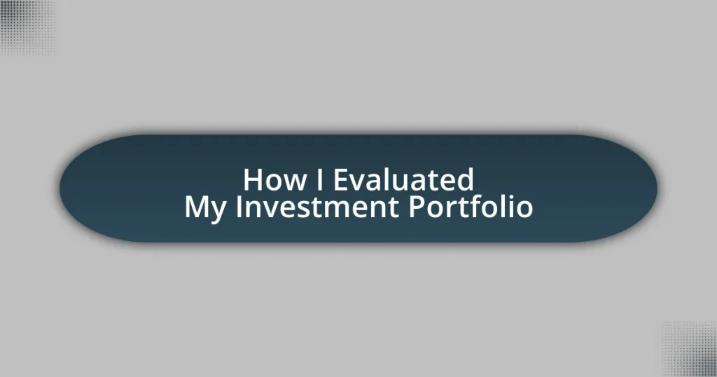 How I Evaluated My Investment Portfolio