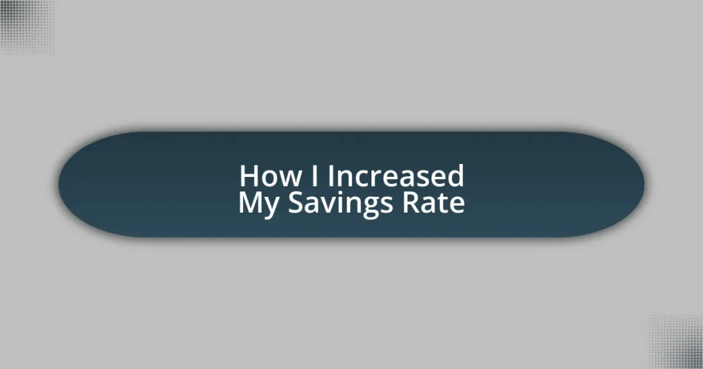 How I Increased My Savings Rate