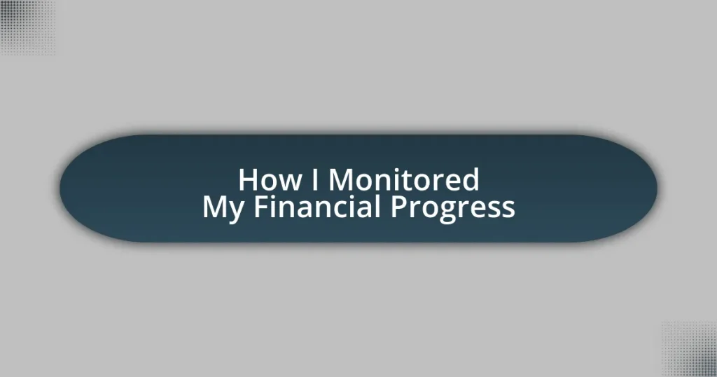 How I Monitored My Financial Progress