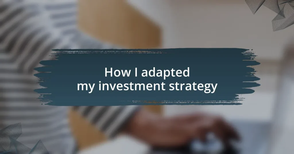 How I adapted my investment strategy