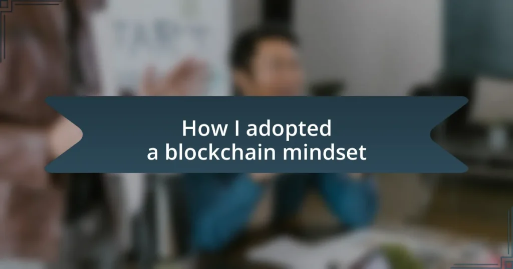 How I adopted a blockchain mindset