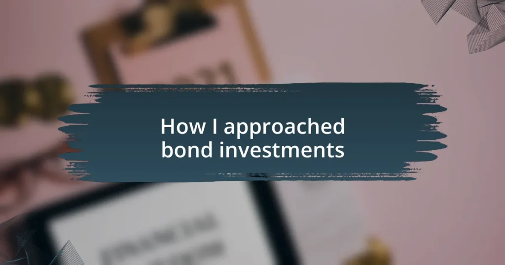 How I approached bond investments