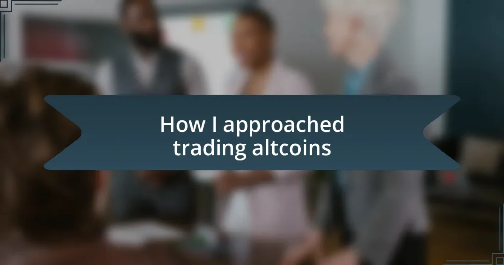 How I approached trading altcoins