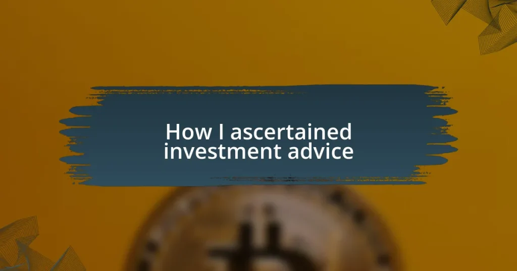 How I ascertained investment advice