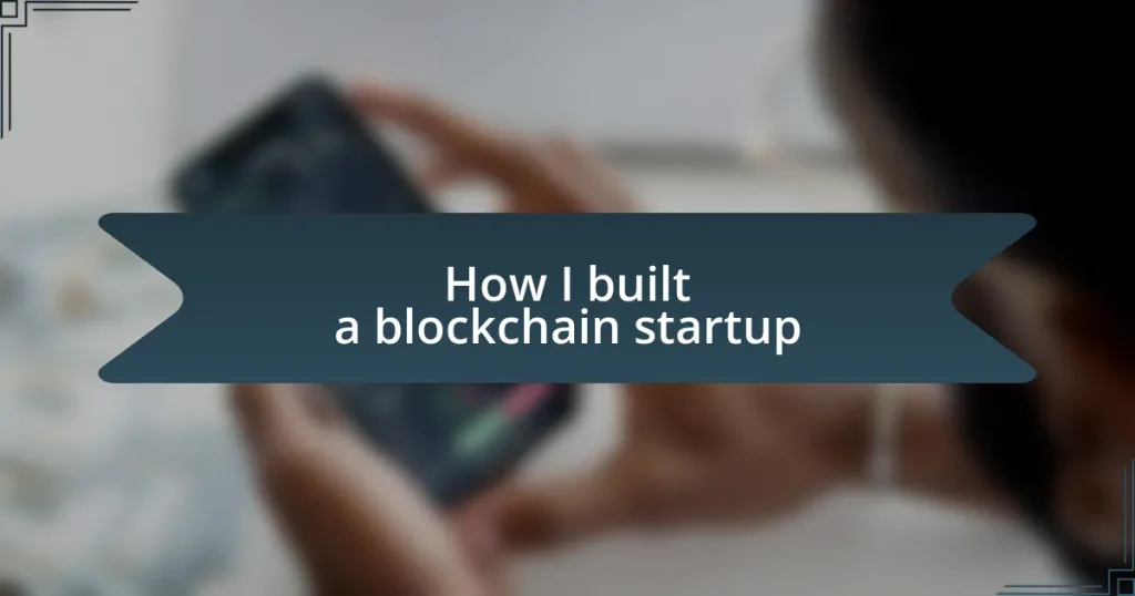 How I built a blockchain startup