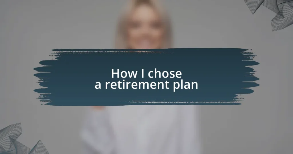 How I chose a retirement plan