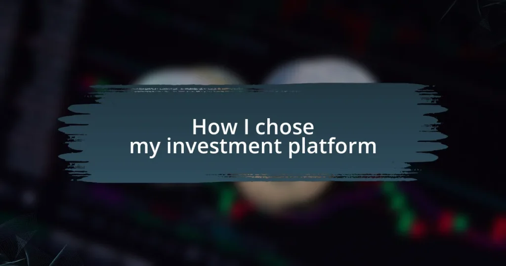 How I chose my investment platform