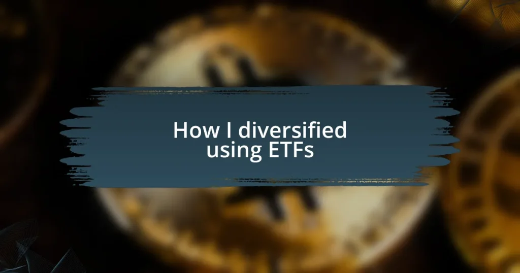 How I diversified using ETFs