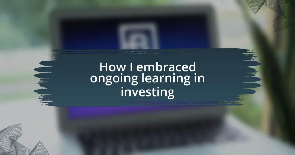 How I embraced ongoing learning in investing