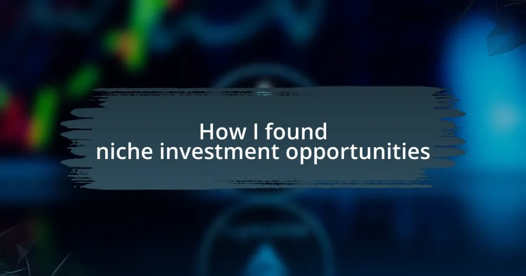 How I found niche investment opportunities