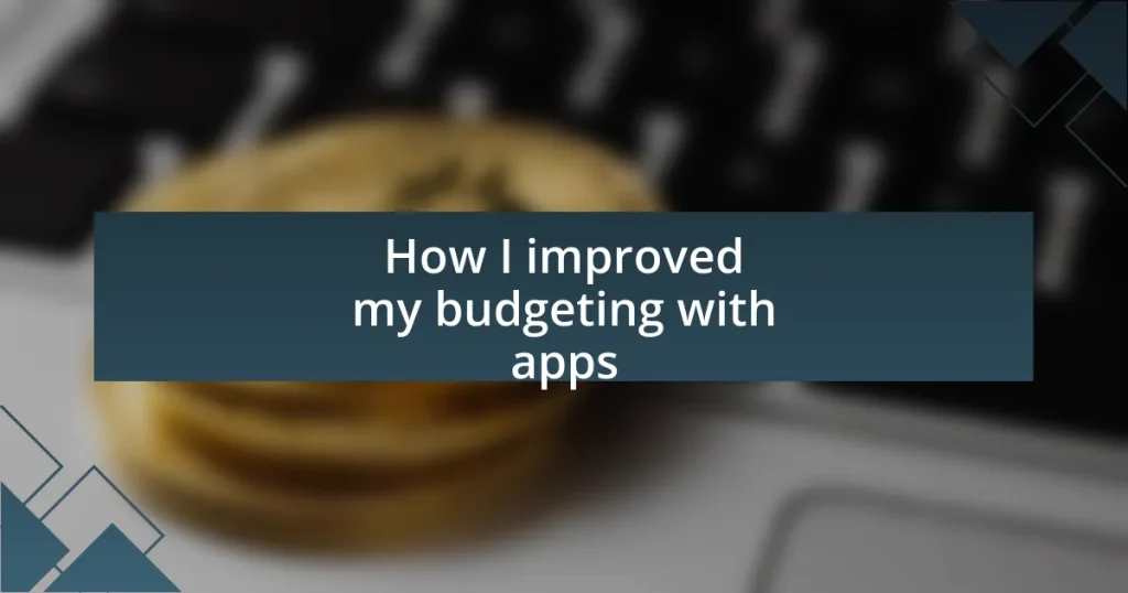 How I improved my budgeting with apps