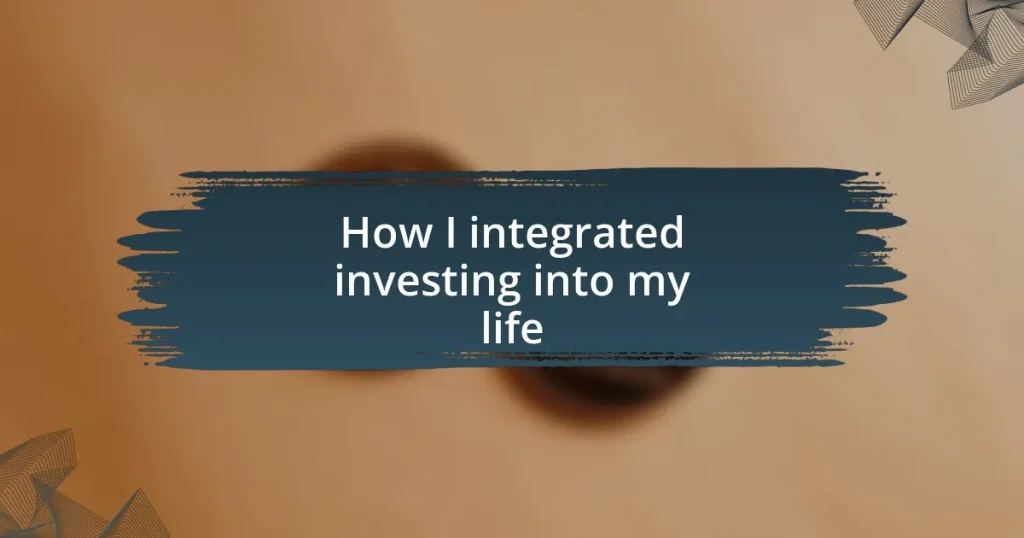 How I integrated investing into my life