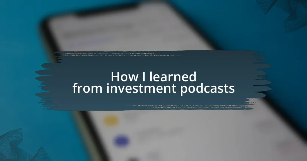 How I learned from investment podcasts