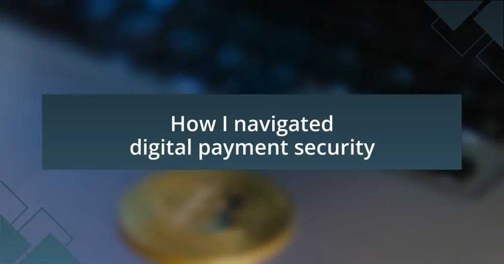 How I navigated digital payment security