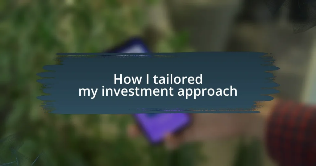 How I tailored my investment approach