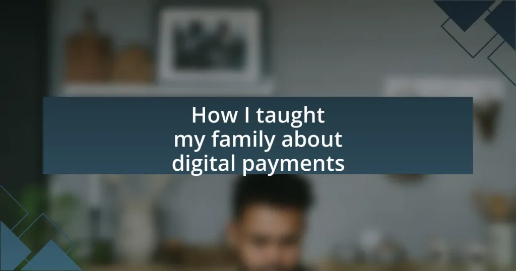 How I taught my family about digital payments