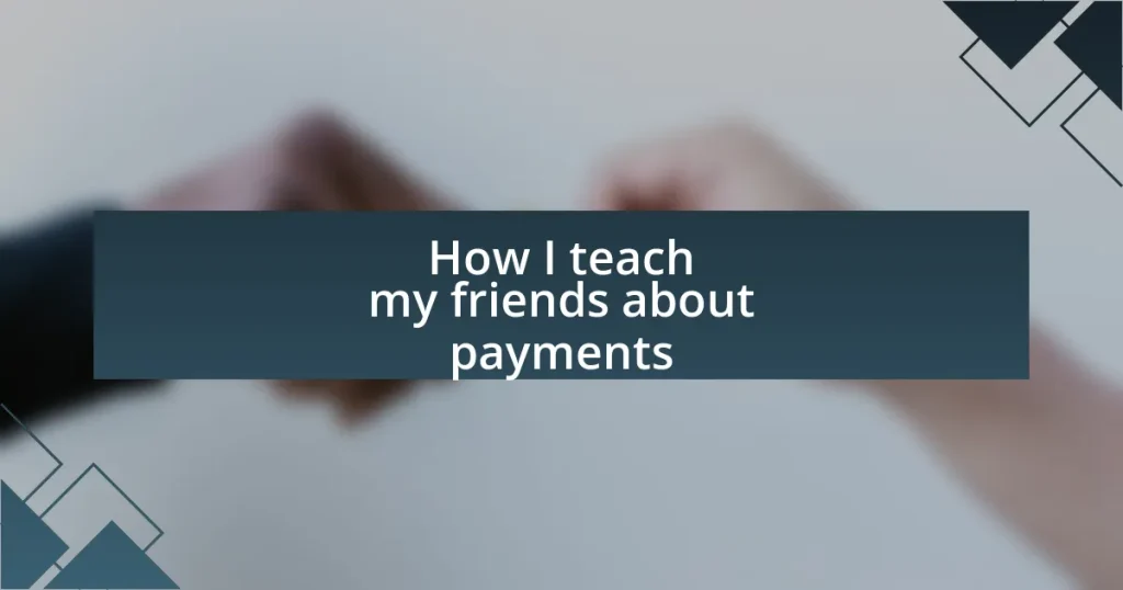 How I teach my friends about payments