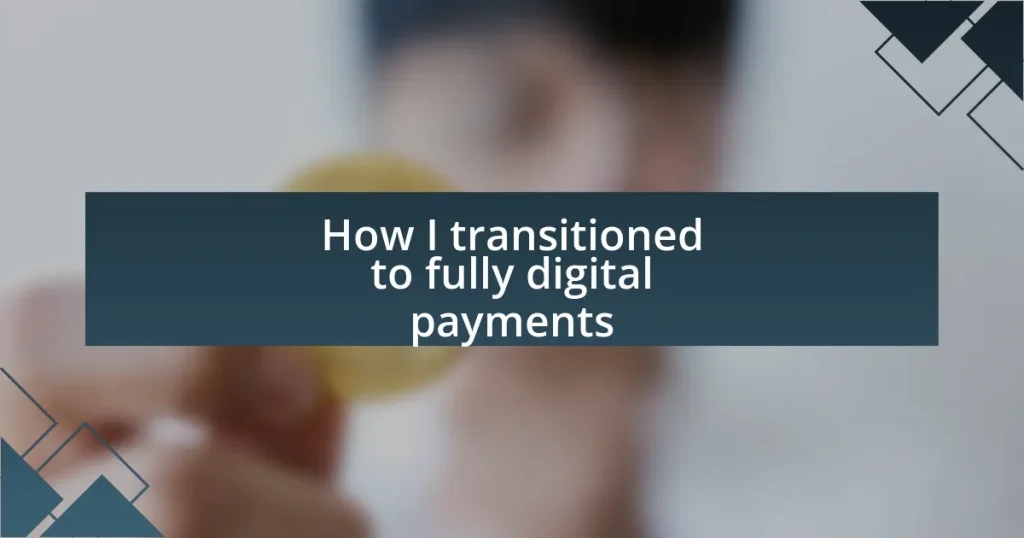 How I transitioned to fully digital payments