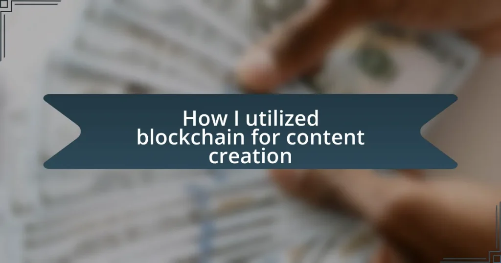 How I utilized blockchain for content creation