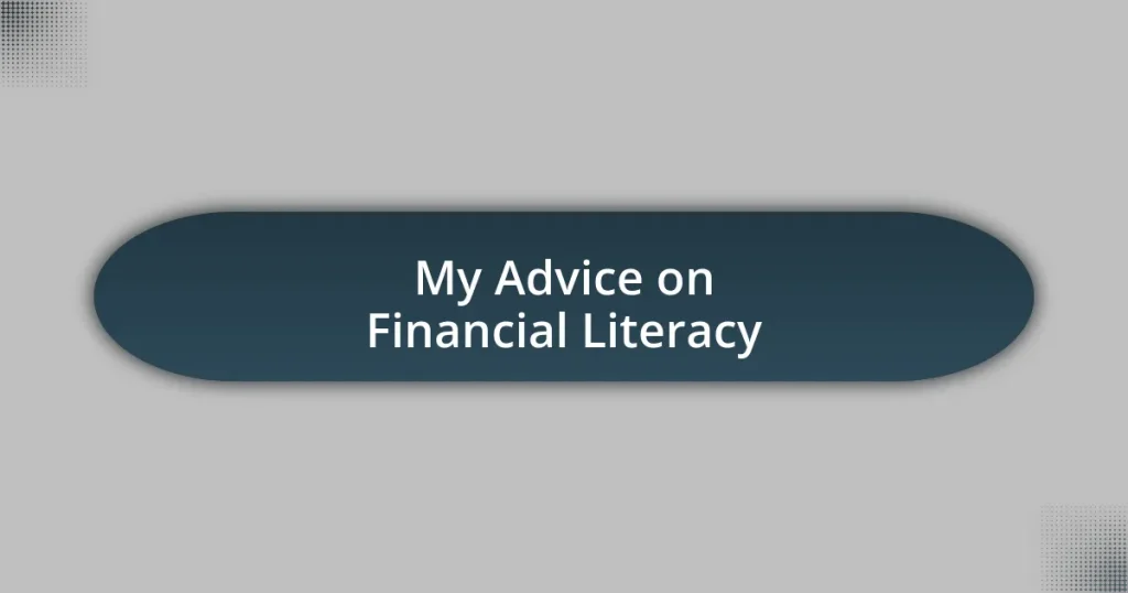 My Advice on Financial Literacy