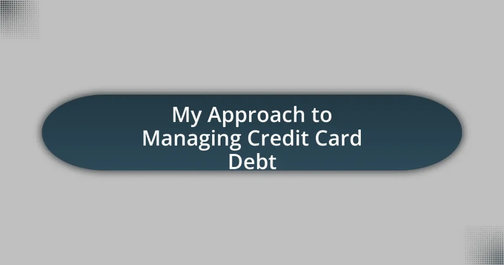 My Approach to Managing Credit Card Debt