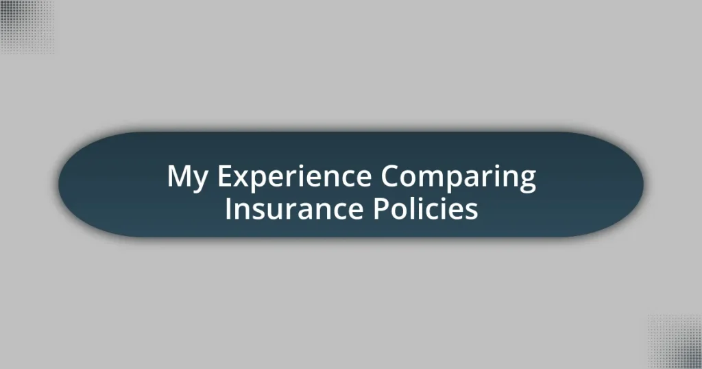 My Experience Comparing Insurance Policies