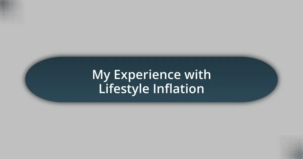 My Experience with Lifestyle Inflation