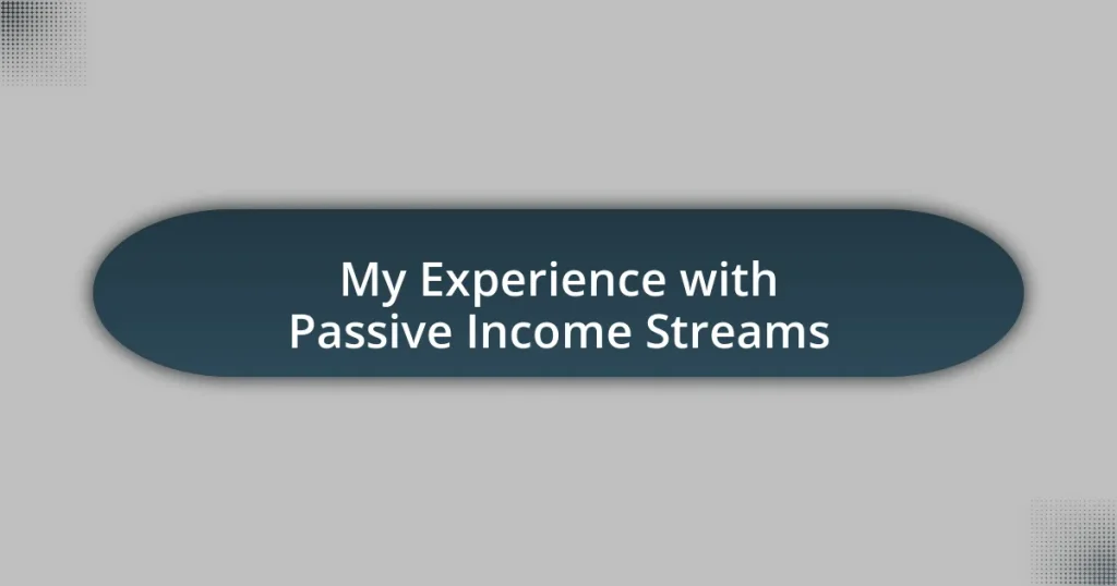 My Experience with Passive Income Streams