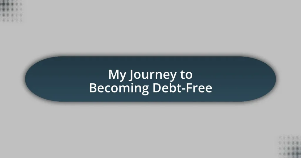 My Journey to Becoming Debt-Free