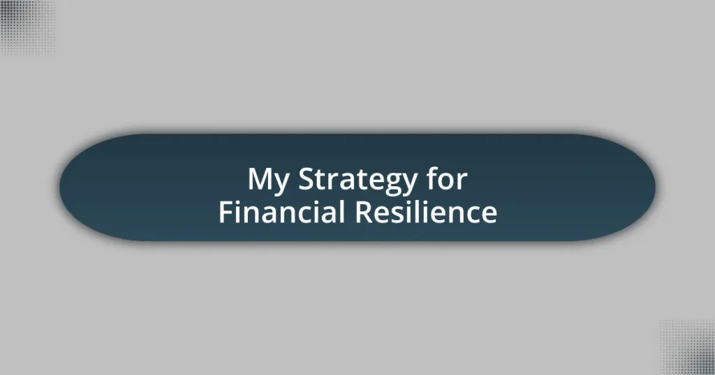 My Strategy for Financial Resilience