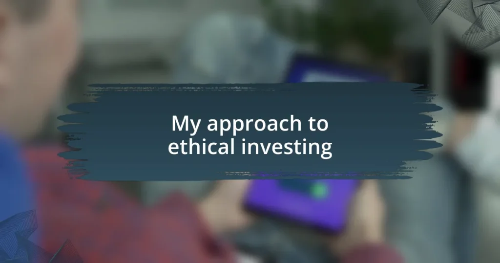 My approach to ethical investing