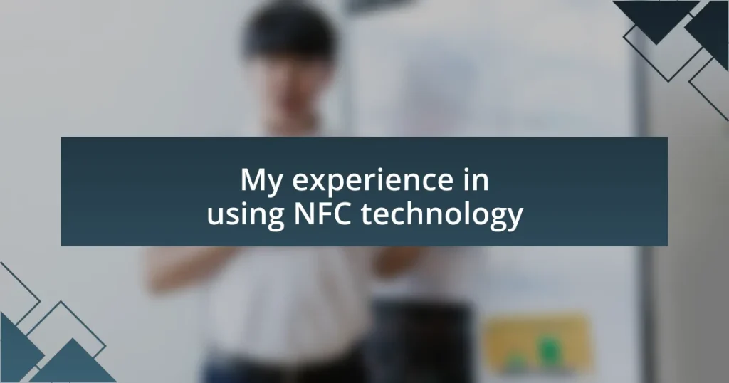 My experience in using NFC technology