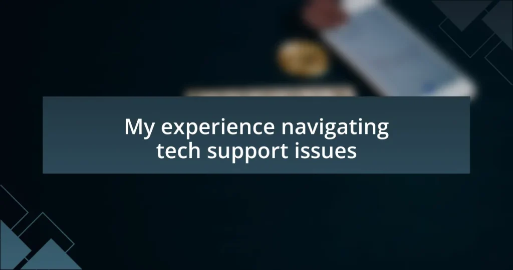 My experience navigating tech support issues