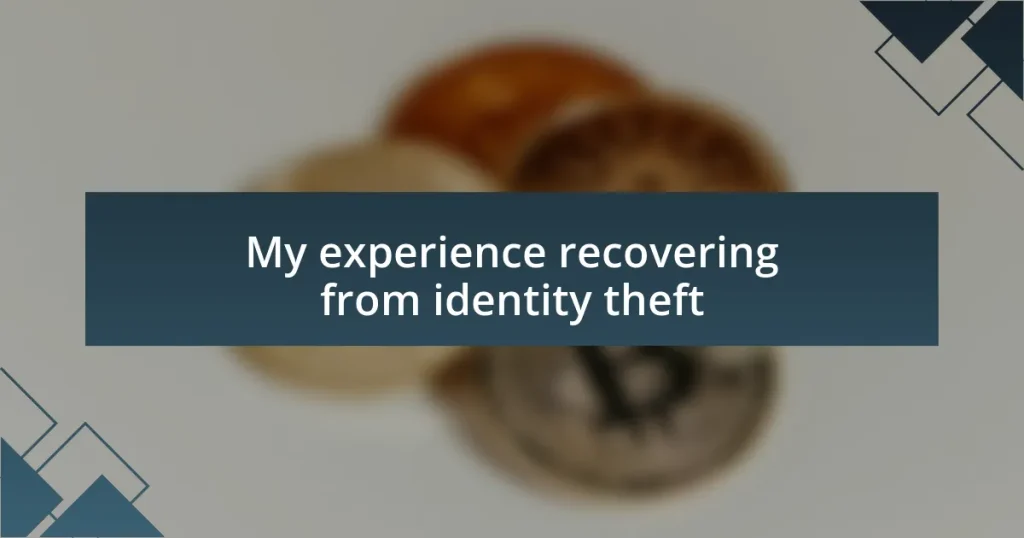 My experience recovering from identity theft