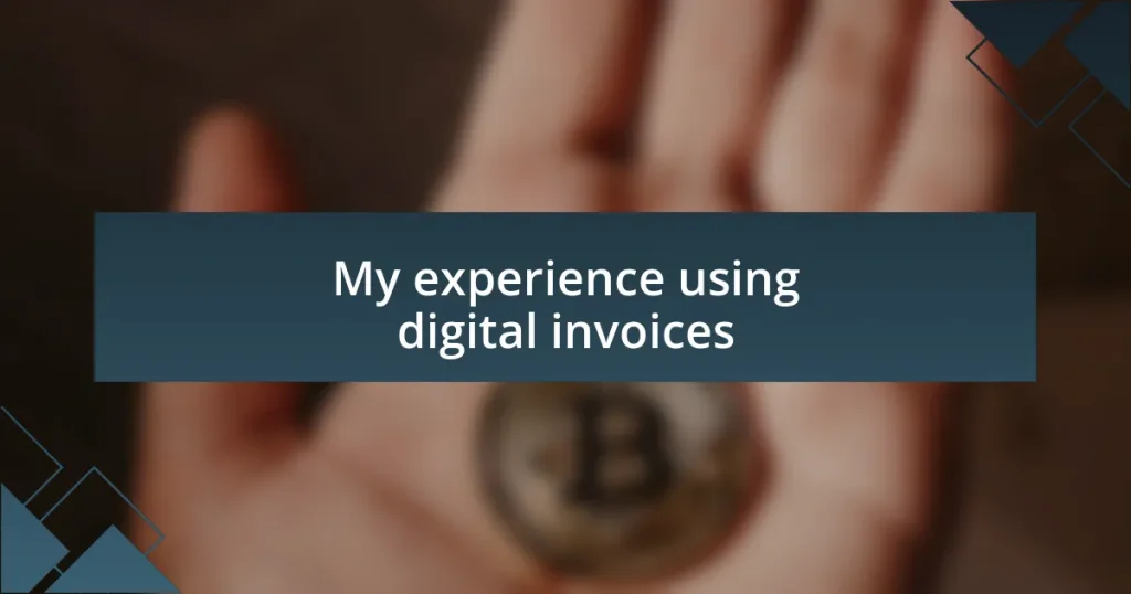 My experience using digital invoices