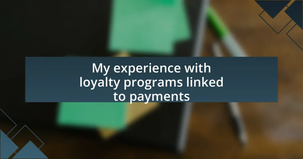 My experience with loyalty programs linked to payments