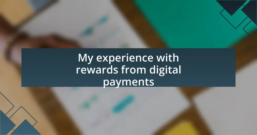 My experience with rewards from digital payments