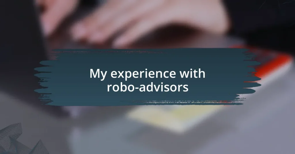 My experience with robo-advisors