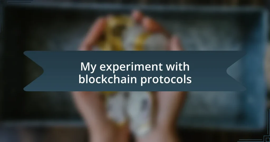 My experiment with blockchain protocols