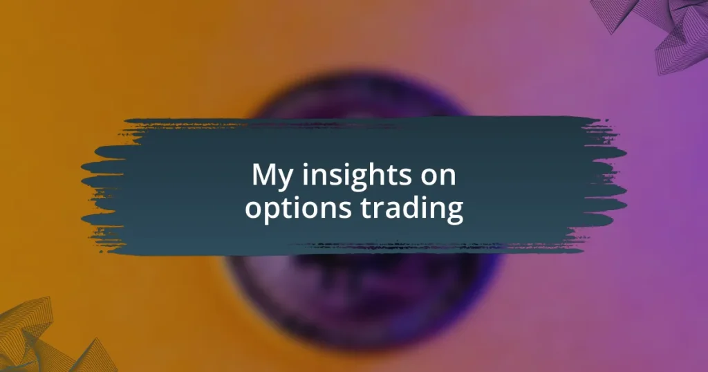 My insights on options trading