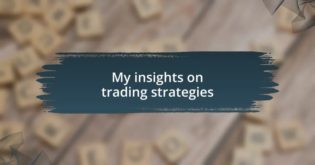 My insights on trading strategies