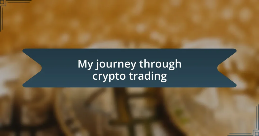 My journey through crypto trading