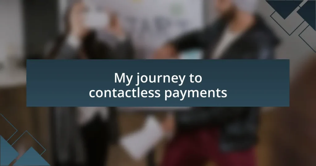 My journey to contactless payments