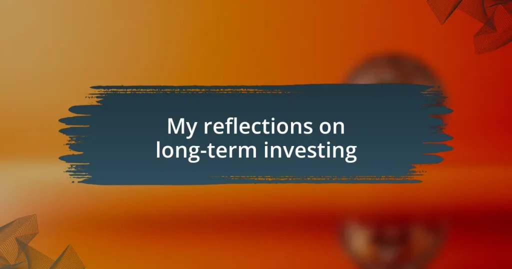 My reflections on long-term investing