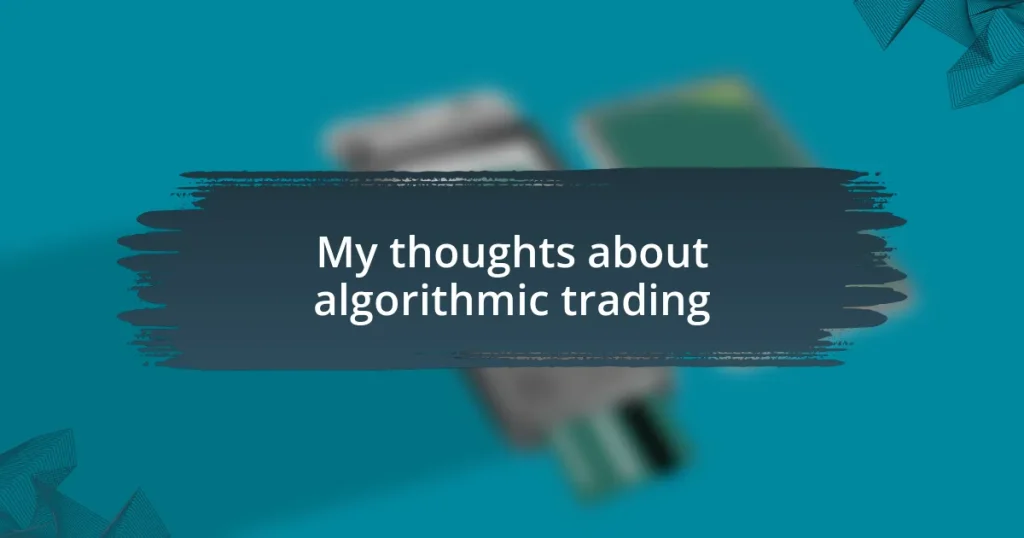 My thoughts about algorithmic trading