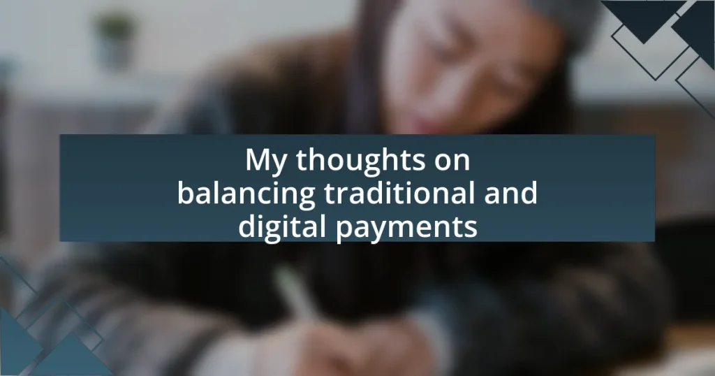 My thoughts on balancing traditional and digital payments