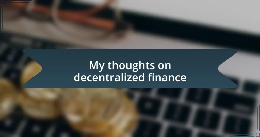 My thoughts on decentralized finance