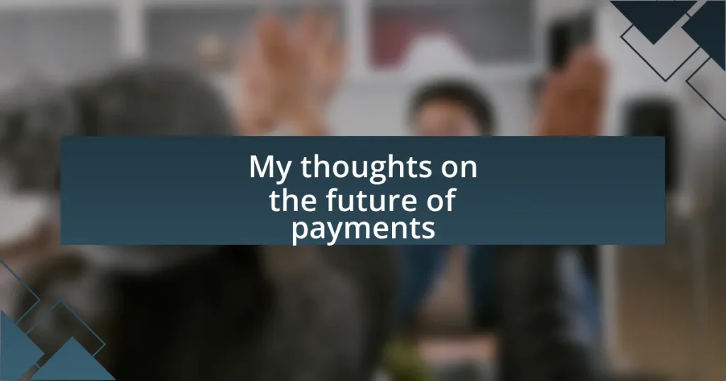 My thoughts on the future of payments