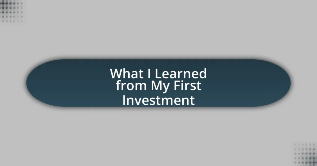 What I Learned from My First Investment