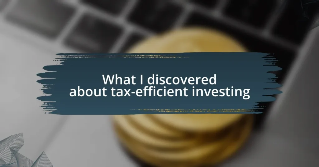 What I discovered about tax-efficient investing